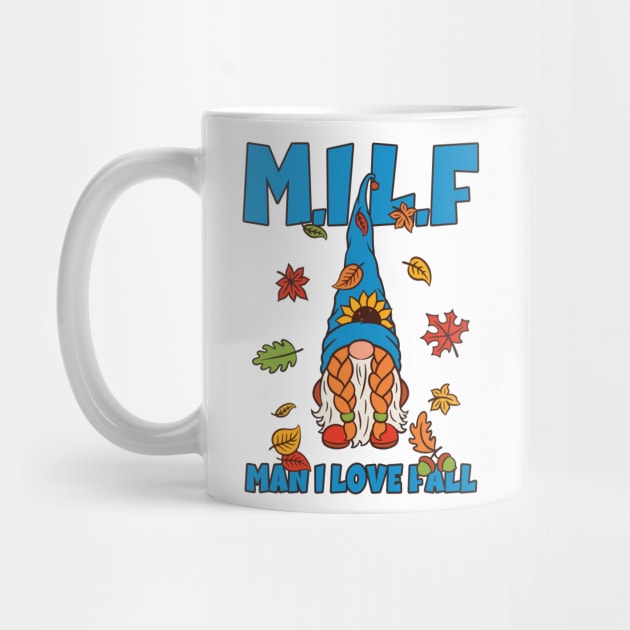 Milf Man I Love Fall by Aratack Kinder